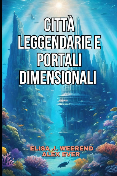 Kniha Città Leggendarie e Portali Dimensionali Alex Ever