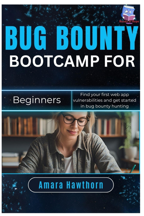 Kniha Bug Bounty Bootcamp for Beginners AMARA Hawthorn