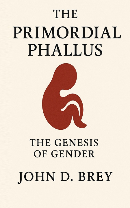 Kniha The Primordial Phallus John D. Brey