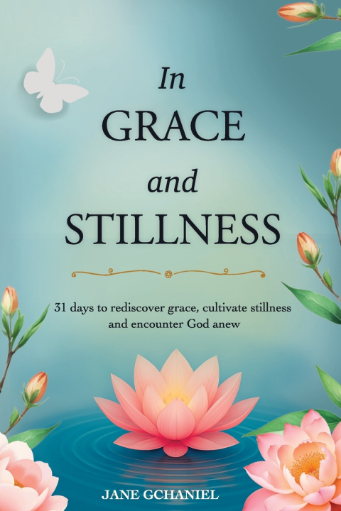 Könyv IN GRACE AND STILLNESS Jane GChaniel