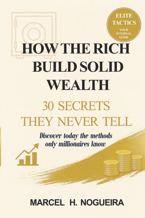 Kniha How the Rich Build Solid Wealth Marcel H. Nogueira