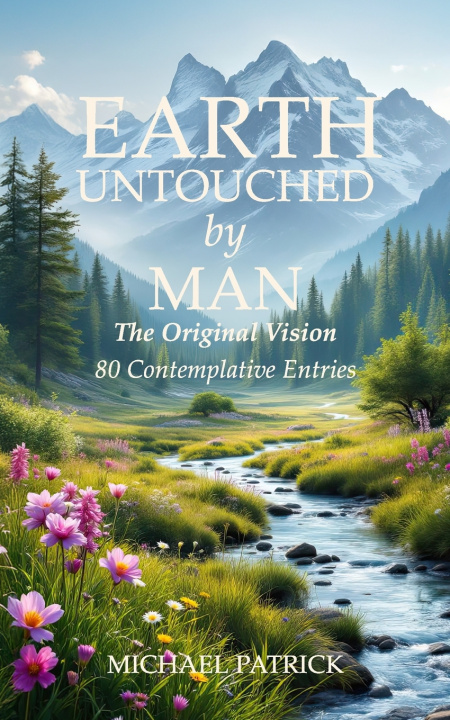 Kniha EARTH UNTOUCHED by MAN Michael Patrick