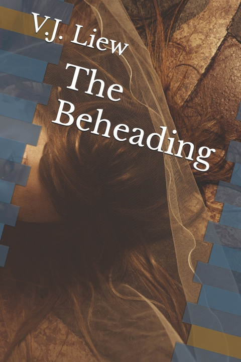 Kniha The Beheading V.J. Liew