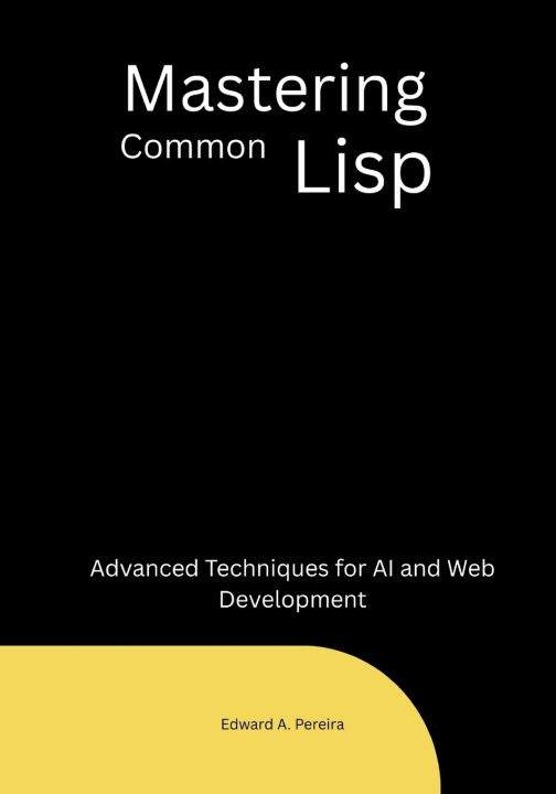Könyv Mastering Common Lisp Edward A. Pereira