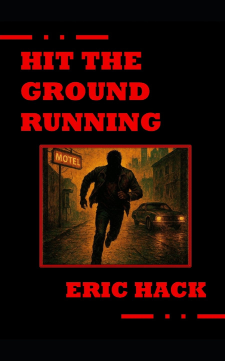 Kniha Hit the Ground Running Eric Hack