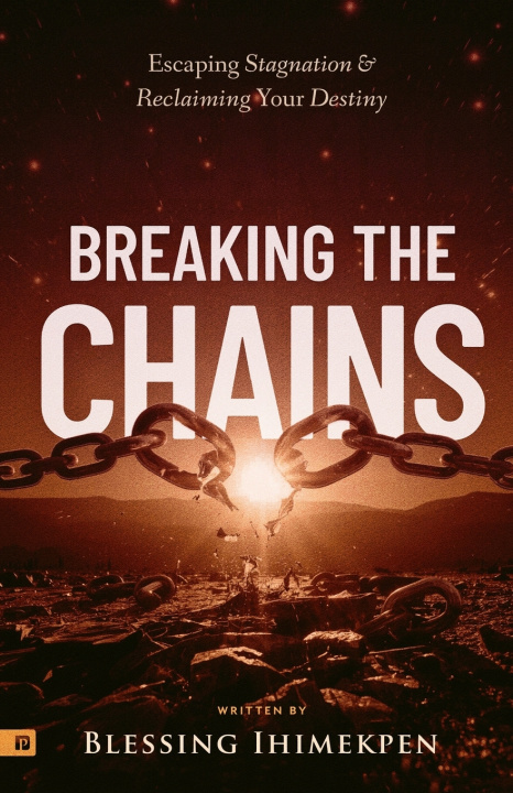 Kniha Breaking the Chains Blessing Ihimekpen