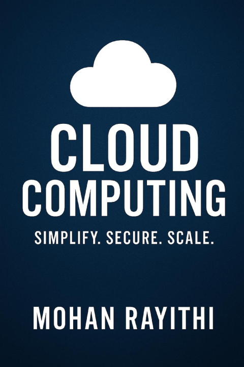 Könyv Cloud Computing Mastery Mohan Rayithi