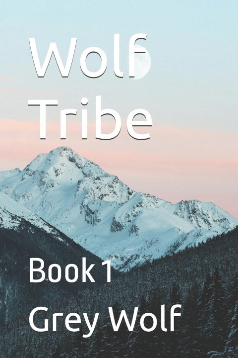 Kniha Wolf Tribe Grey Wolf