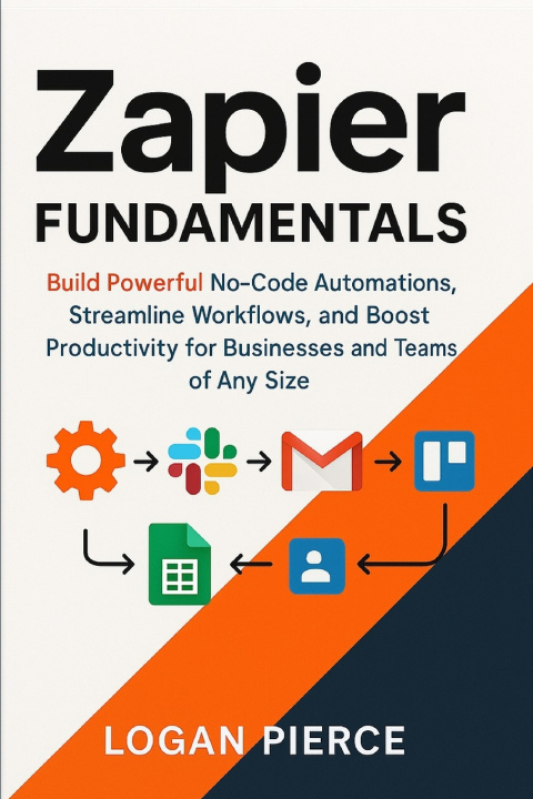 Kniha Zapier Fundamentals Logan Pierce