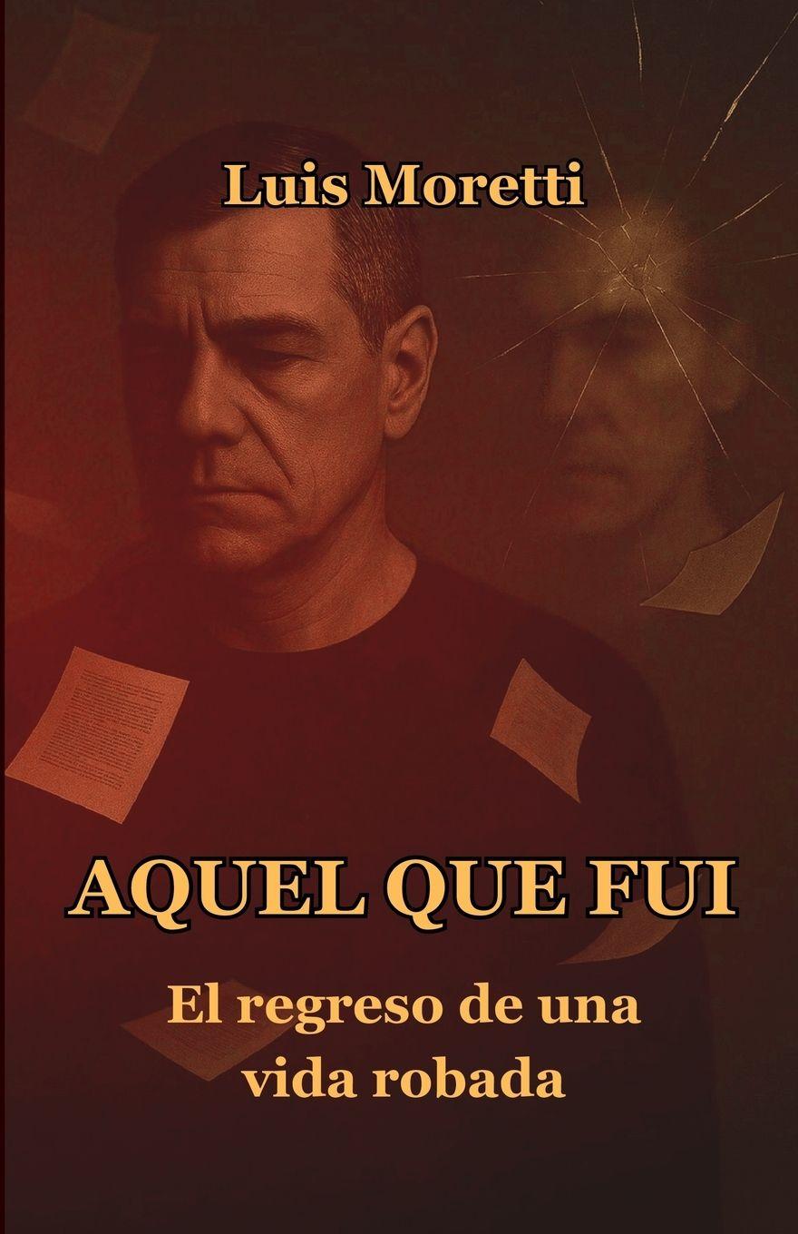 Kniha AQUEL QUE FUI LUIS MORETTI