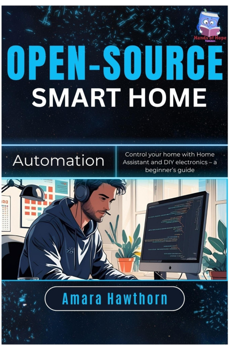 Kniha Open-Source Smart Home Automation AMARA Hawthorn