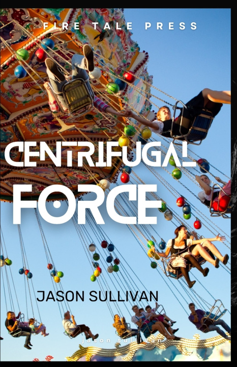 Kniha Centrifugal Force Jason Sullivan