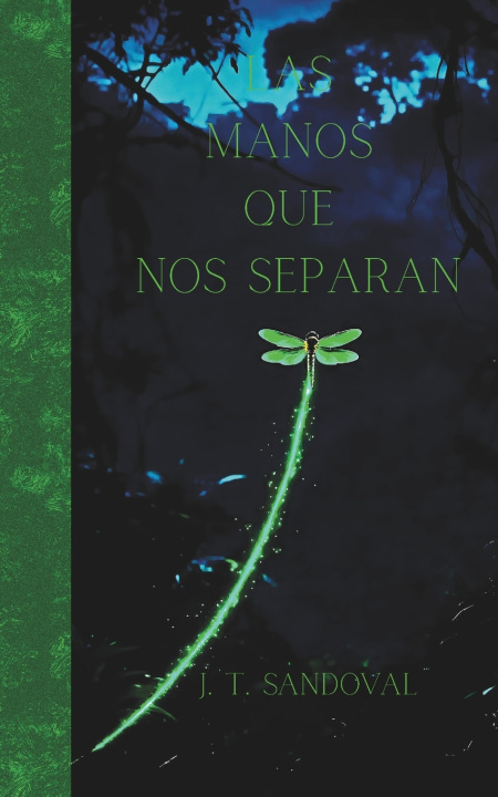 Kniha LAS MANOS QUE NOS SEPARAN Jese Otniel Torres Sandoval