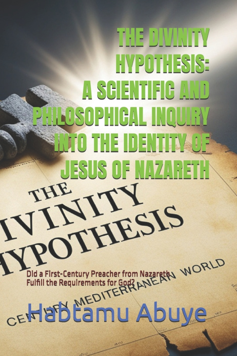 Könyv THE DIVINITY HYPOTHESIS Habtamu Abuye