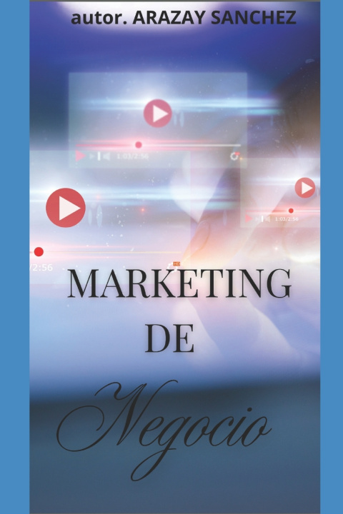 Kniha Marketing Digital con Corazón Arazay Sanchez