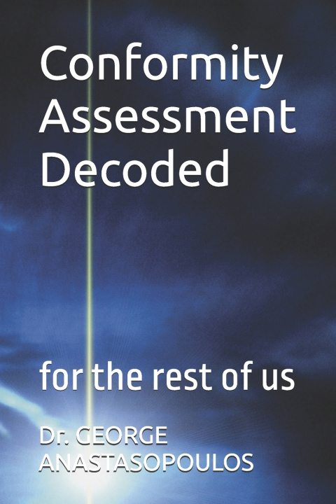 Könyv Conformity Assessment Decoded GEORGE ANASTASOPOULOS