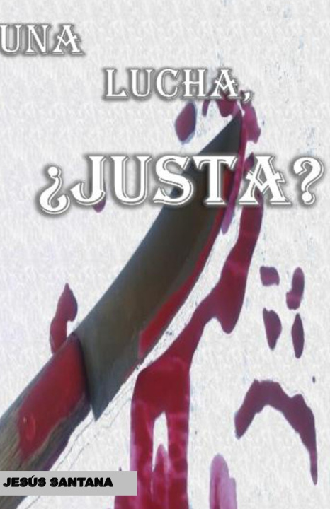Kniha UNA LUCHA, ¿JUSTA? JESÚS SANTANA