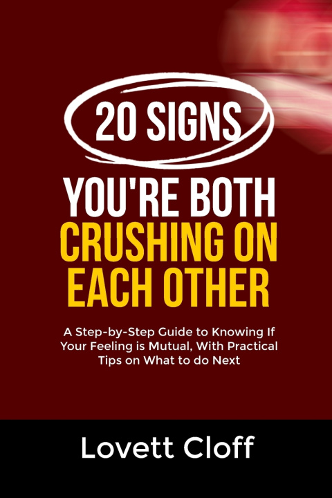 Kniha 20 SIGNS YOU'RE BOTH CRUSHING ON EACH OTHER Lovett Cloff