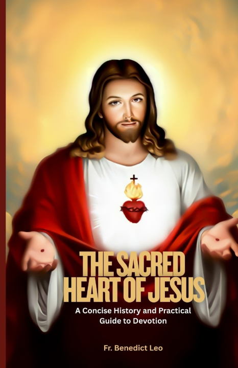 Kniha The Sacred Heart of Jesus Fr. Benedict Leo