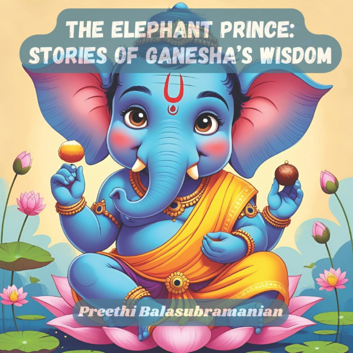 Kniha The Elephant Prince Preethi Balasubramanian