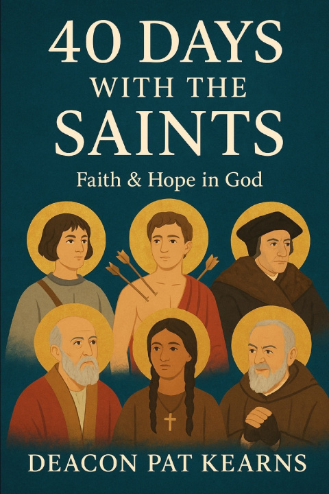 Buch 40 Days with the Saints Deacon Pat Kearns
