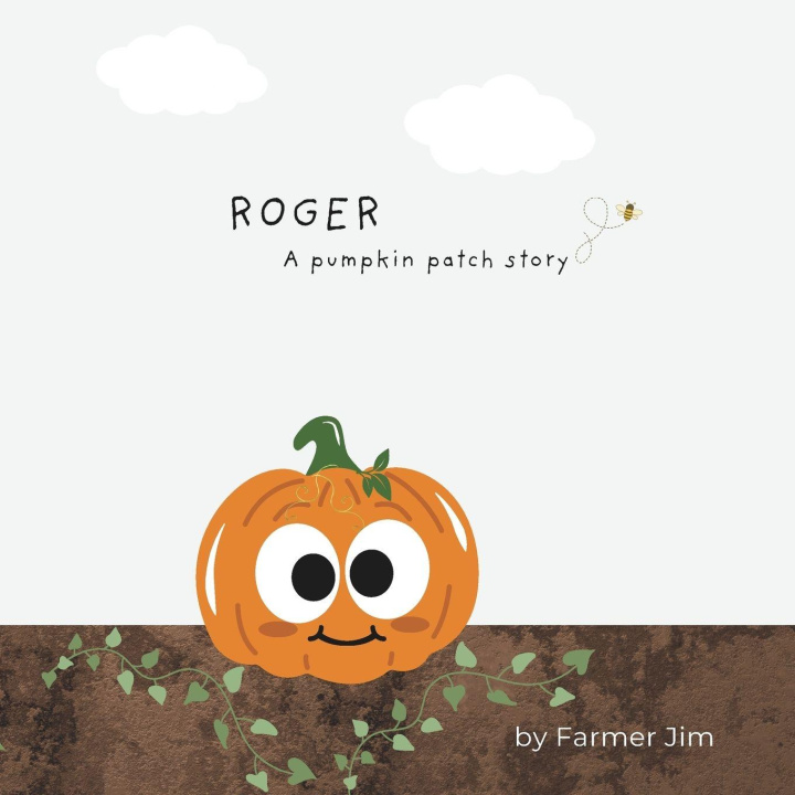 Kniha Roger A pumpkin patch story Farmer Jim