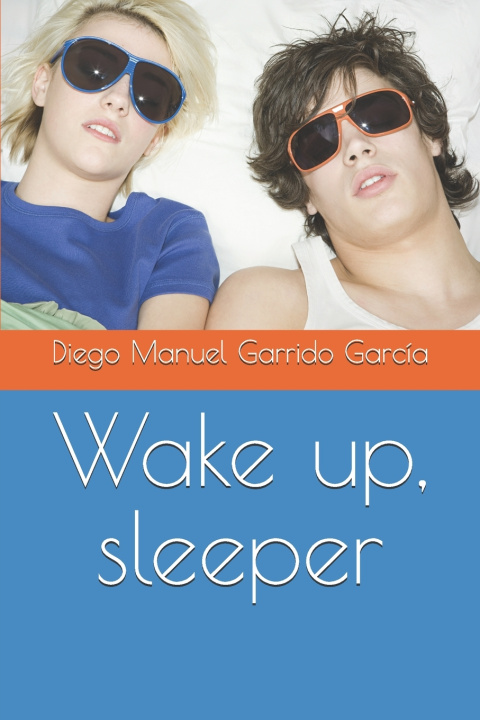 Kniha Wake up, sleeper Diego Manuel Garrido García