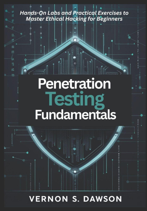 Kniha Penetration Testing Fundamentals Vernon S. Dawson