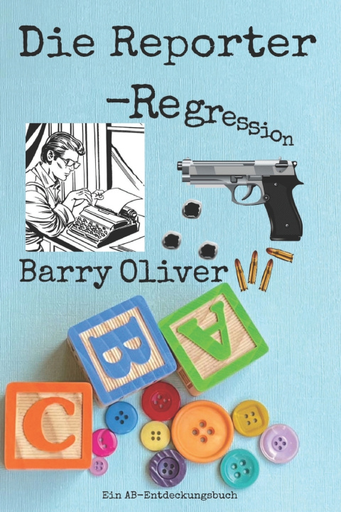 Kniha Die Reporter-Regression Barry Oliver