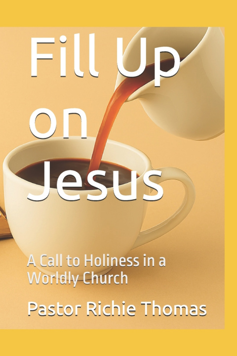 Kniha Fill Up on Jesus Pastor Richie Thomas