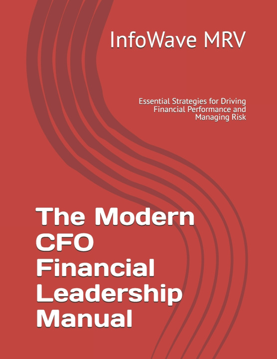 Libro The Modern CFO Financial Leadership Manual InfoWave MRV