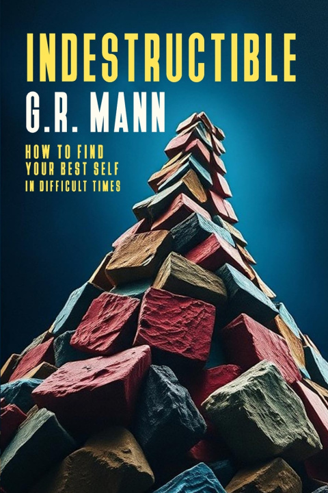 Kniha Indestructible G.R. Mann