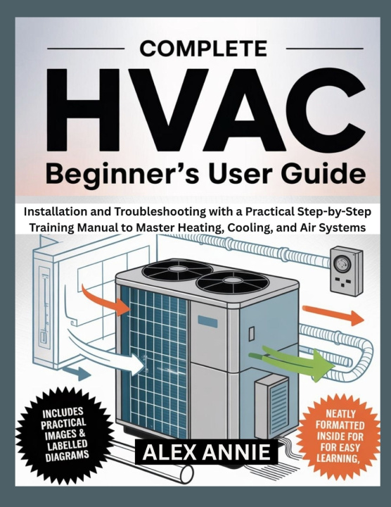 Kniha Complete HVAC Beginner's User Guide Alex Annie
