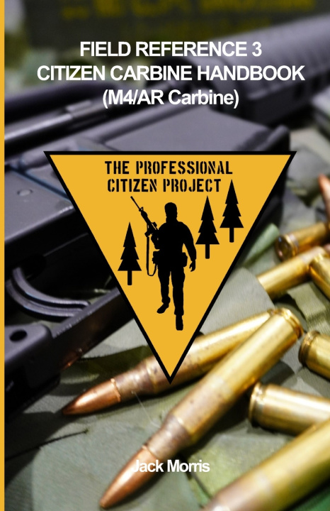 Kniha CITIZEN CARBINE HANDBOOK (AR/M4 CARBINE) Jack Morris
