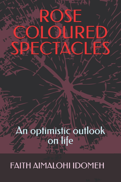 Kniha ROSE COLOURED SPECTACLES FAITH AIMALOHI IDOMEH