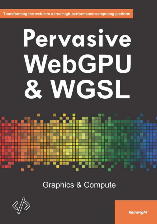 Book Pervasive WebGPU & WGSL Kenwright