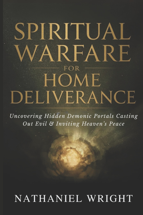 Kniha Spiritual Warfare for Home Deliverance Nathaniel Wright