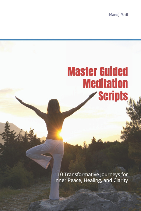 Kniha Master Guided Meditation Scripts Manoj Patil