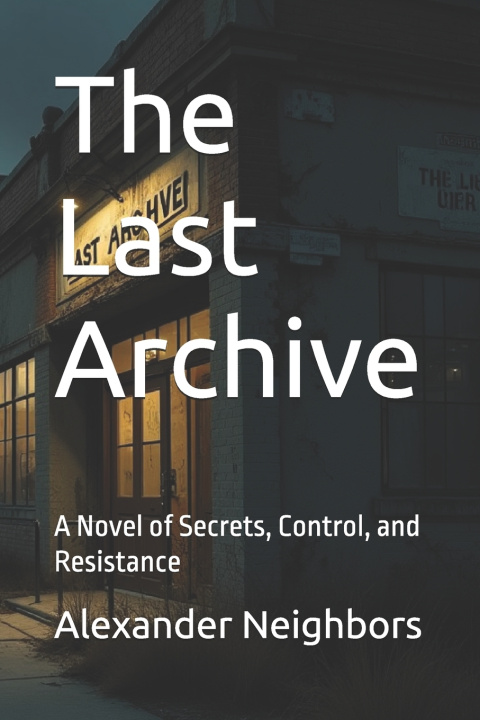 Kniha The Last Archive Alexander Neighbors
