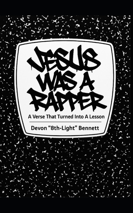 Könyv Jesus Was A Rapper Devon "8th-Light" Bennett