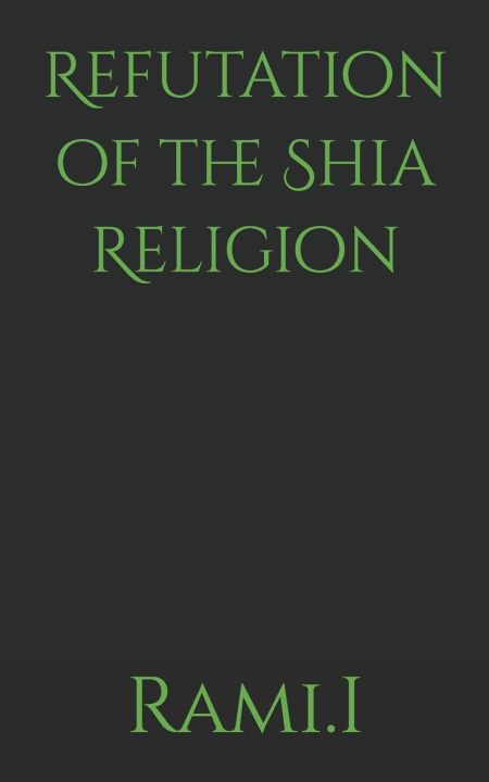 Libro Refutation of the Shia Religion Rami I