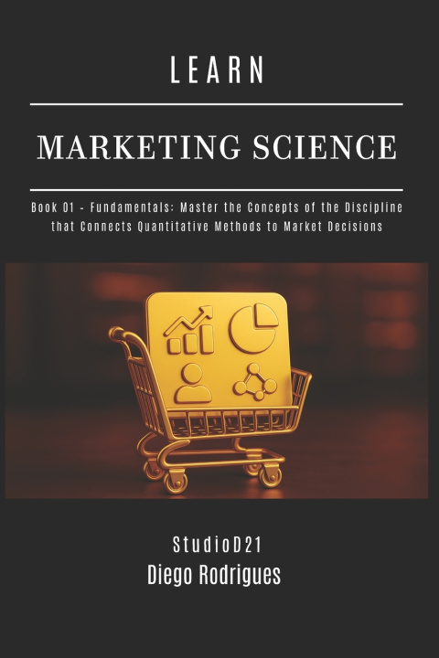Kniha LEARN MARKETING SCIENCE Book 01 Fundamentals Diego Rodrigues