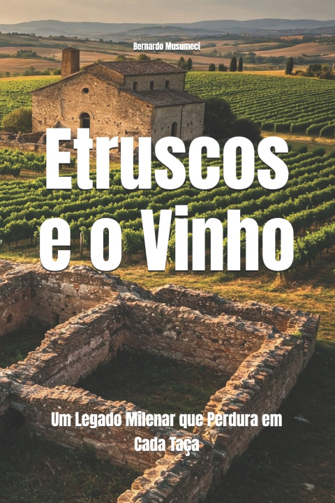 Kniha Os Etruscos e o Vinho Bernardo Musumeci