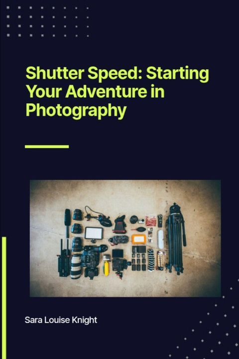 Kniha Shutter Speed Sara Louise Knight