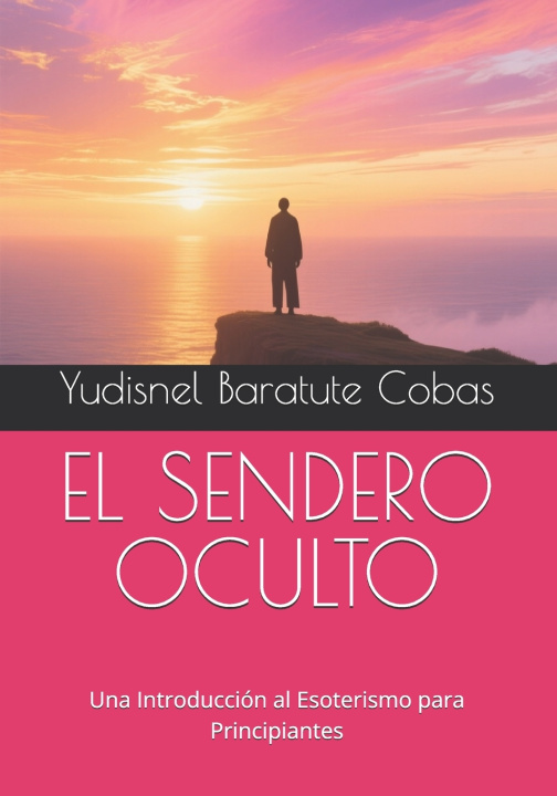Kniha EL SENDERO OCULTO Yudisnel Baratute Cobas