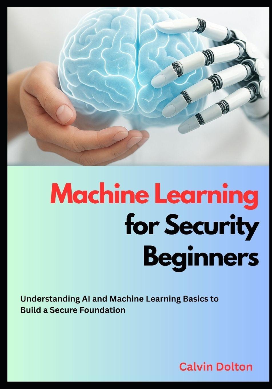 Könyv Machine Learning for Security Beginners Calvin Dolton