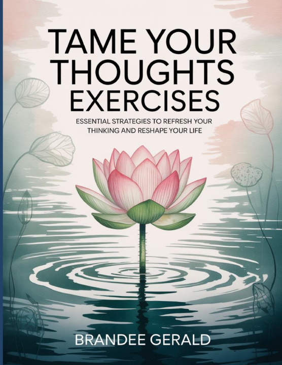 Kniha Tame Your Thoughts Exercises Brandee Gerald