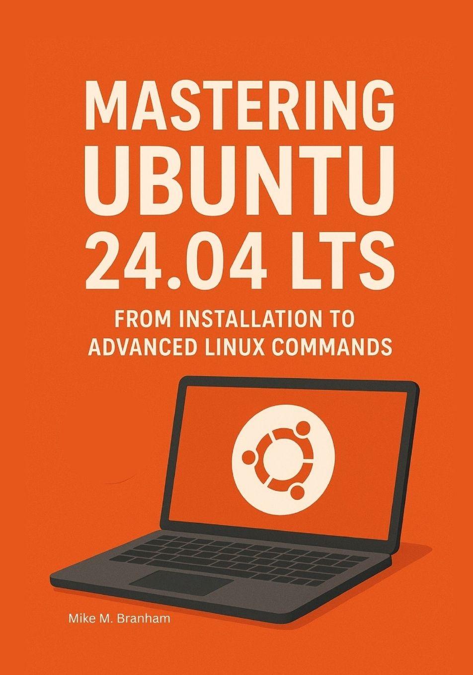 Könyv Mastering Ubuntu 24.04 LTS Mike M. Branham