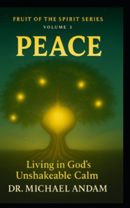 Kniha Peace Living in God's Unshakable Calm Michael Andam