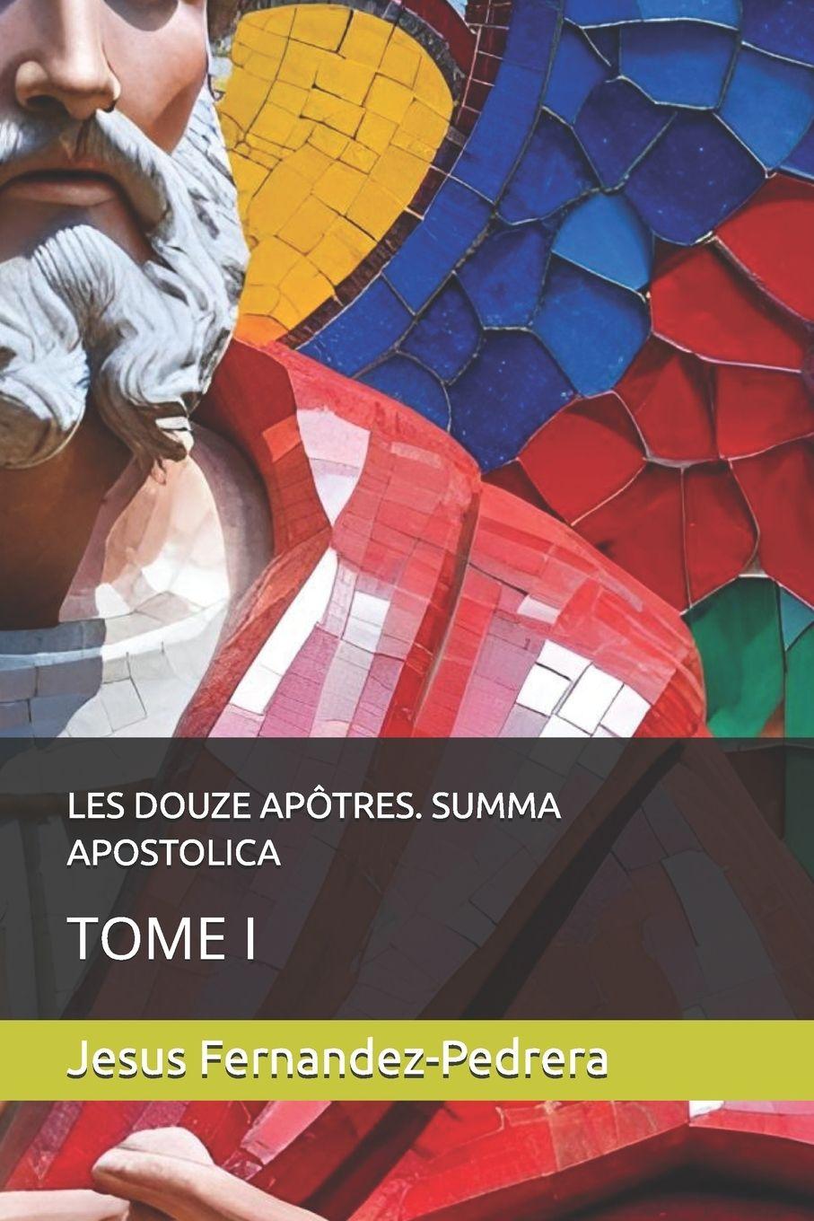 Kniha LES DOUZE APÔTRES. SUMMA APOSTOLICA Jesus Fernandez-Pedrera